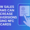 How Sales Teams Can Increase Conversions Using Nfc Cards Min